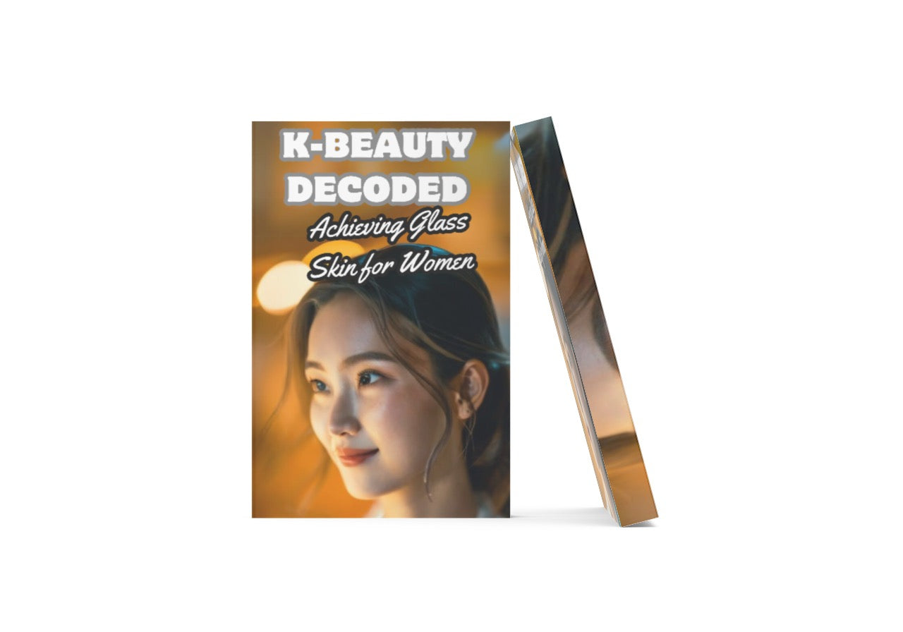 K-BEAUTY DECODED | Achieving Glass Skin For Women - EBook